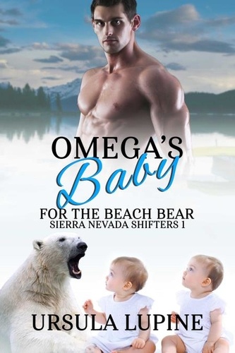  Ursula Lupine - Omega's Baby for the Beach Bear - Sierra Nevada Shifters, #1.