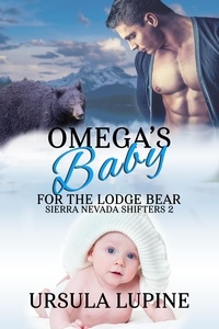  Ursula Lupine - Omega's Baby for the Lodge Bear - Sierra Nevada Shifters, #2.