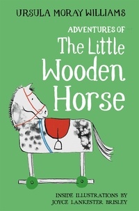 Ursula Moray Williams et Joyce Lankester Brisley - Adventures of the Little Wooden Horse - Macmillan Classics Edition.