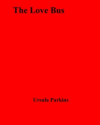 Ursula Parkins - The Love Bus.