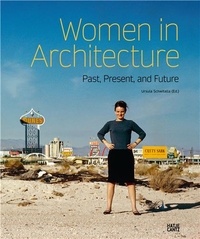 Ursula Schwitalla - Women in Architecture From History to Future.