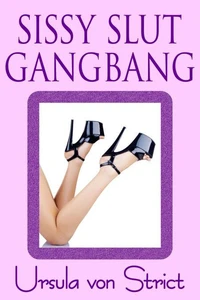 Sissy Slut Gangbang: Passed Around Rough