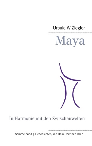 Maya. In Harmonie mit den Zwischenwelten