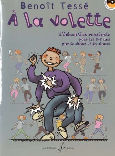 Benoît Tessé - A la volette - L'éducation musicale pour les 5-7 ans par le chant et la danse. 1 CD audio