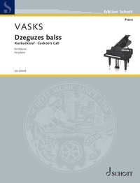 Pēteris Vasks - Dzeguzes Balss. Kuckucksruf/Cuckoo‘s Voice - Spring elegy for piano.