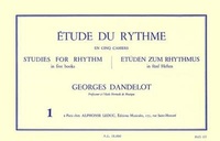 Georges Dandelot - Etude du rythme en cinq cahiers - Volume 1.