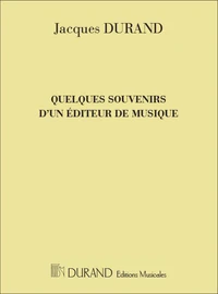 Jacques Durand : souvenirs d'un éditeur de musique