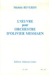 Michèle Reverdy - L'oeuvre pour orchestre d'Olivier Messiaen.