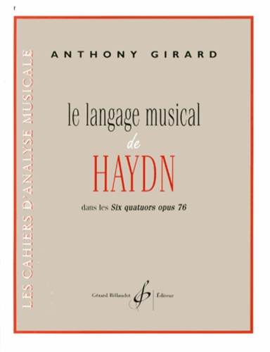 Anthony Girard - Le langage musical de Haydn dans les Six quatuors opus 76.