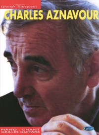 Charles Aznavour - Les plus belles chansons de Charles Aznavour - Piano-Chant-Grilles guitare.