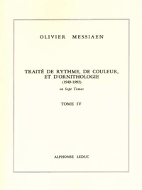 Olivier Messiaen - Traité de rythme, de couleur et d'ornithologie (1949-1992) - Tome 4.