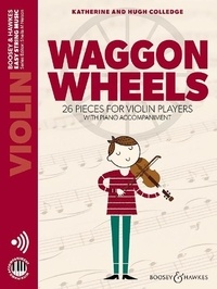 Katherine Colledge et Hugh Colledge - Waggon Wheels - 26 pieces for violin players.