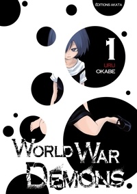 Uru Okabe - World War Demons Tome 1 : .