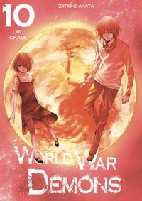 Uru Okabe et Chiharu Chûjo - WORLD WAR DEMON  : World War Demons - tome 10.
