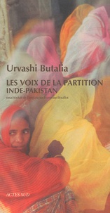 Urvashi Butalia - Les Voix De La Partition. Inde-Pakistan.