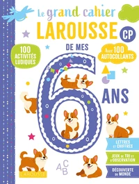 Le grand cahier Larousse de mes 6 ans CP