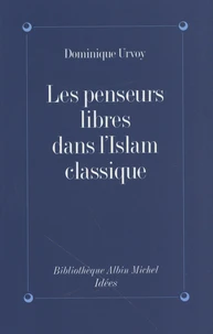 Les penseurs libres dans l'Islam classique