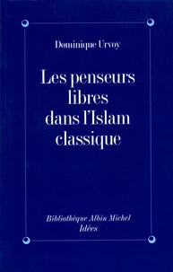 Les Penseurs libres dans l'Islam classique