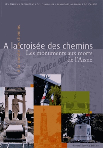  USAA - A la croisée des chemins - Les monuments aux morts de l'Aisne.