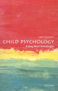 Usha Goswami - Child Psychology - A Very Short Introduction.