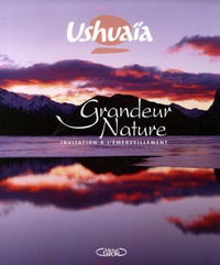  Ushuaïa - Grandeur Nature - Invitation à l'émerveillement.