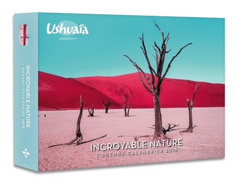 Incroyable Nature Ushuaïa. L'agenda-calendrier  Edition 2018