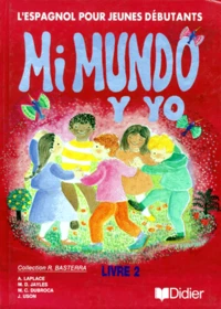 Mi Mundo Y Yo. Livre 2, L'Espagnol Pour Jeunes Debutants