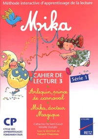 Mika : Arlequin, Prince De Carnaval Suivi De Mika, Docteur Magique. Cahier De Lecture 3