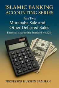 Islamic Banking Accounting Series According to the Standards of the Accounting and Auditing Organization for Islamic Financial Institutions (AAOIFI)