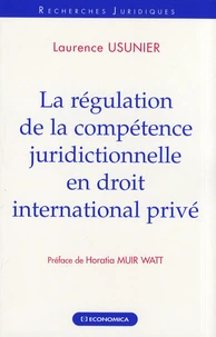 La régulation de la compétence juridictionnelle en droit international privé