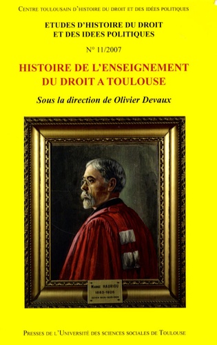 Etudes d'histoire du droit et des idées politiques N° 11/2007 Histoire de l'enseignement du droit à Toulouse