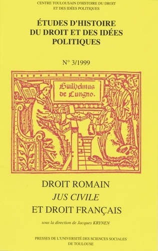 Etudes d'histoire du droit et des idées politiques N° 3/1999 Droit romain. Jus Civile et le droit français