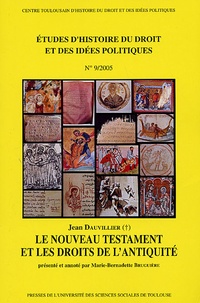 Jean Dauvillier - Etudes d'histoire du droit et des idées politiques N° 9/2005 : Le Nouveau Testament et les droits de l'Antiquité.