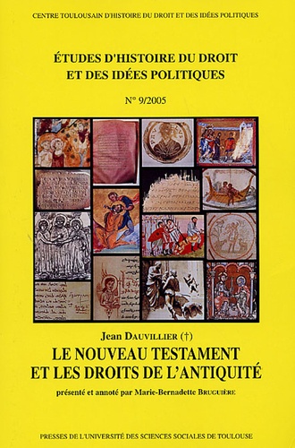 Etudes d'histoire du droit et des idées politiques N° 9/2005 Le Nouveau Testament et les droits de l'Antiquité