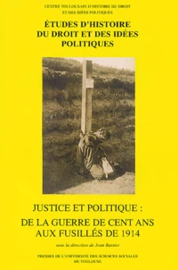 Justice et politique : de la Guerre de Cent ans aux fusillés de 1914