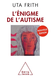 Uta Frith - L'Enigme de l'autisme.