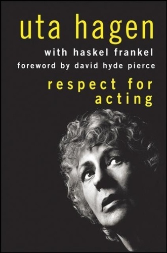 Uta Hagen et Haskel Frankel - Respect for Acting.