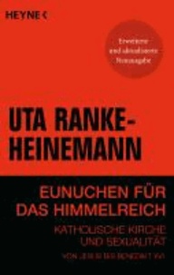 Uta Ranke-Heinemann - Eunuchen für das Himmelreich - Katholische Kirche und Sexualität.
