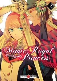 Utako Yukihiro et Zenko Musashino - Mimic Royal Princess Tome 2 : .