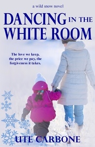  Ute Carbone - Dancing In The White Room - Wild Snow, #1.