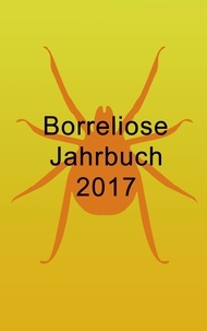 Ute Fischer et Bernhard Siegmund - Borreliose Jahrbuch 2017.