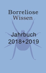 Ute Fischer et Bernhard Siegmund - Borreliose Jahrbuch 2018/2019 - Borreliose Wissen.