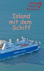 Ute Fischer et Bernhard Siegmund - Island mit dem Schiff.