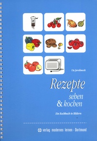Ute Jarolimeck - Rezepte sehen & kochen - Ein Kochbuch in Bildern.