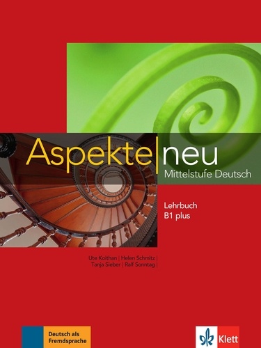 Ute Koithan et Helen Schmitz - Aspekte neu B1 plus - Mittelstufe Deutsch - Lehrbuch.