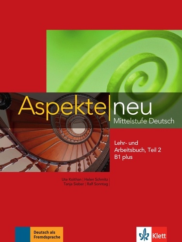 Ute Koithan et Helen Schmitz - Aspekte neu B1 plus - Mittelstufe Deutsch - Lehr- und Arbeitsbuch Teil 2.