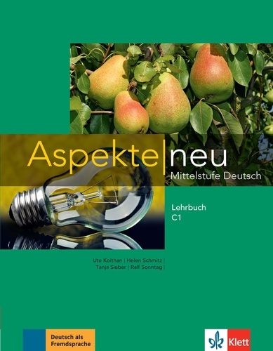 Ute Koithan et Helen Schmitz - Aspekte neu C1 - Mittelstufe Deutsch Lehrbuch.