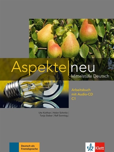 Ute Koithan et Helen Schmitz - Aspekte neu C1 - Mittelstufe Deutsch Arbeitsbuch. 1 CD audio