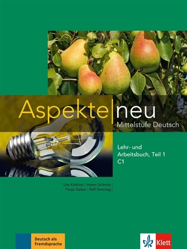 Ute Koithan et Helen Schmitz - Aspekte neu C1 - Mittelstufe Deutsch - Lehr- und Arbeitsbuch Teil 1.
