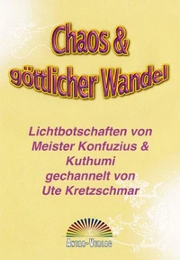 Chaos &amp; göttlicher Wandel